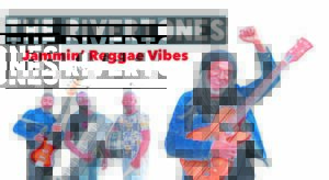 Celebrate the reggae vibe with the rocking Rivertones