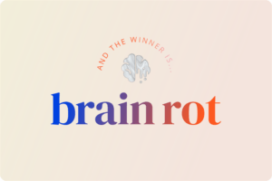 The Oxford Word of the Year 2024 is brain rot