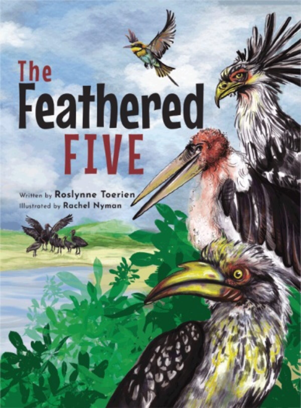 The Feathered Five by Roslynne Toerien
