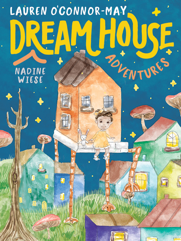 Dream House Adventures by Lauren O'Connor-May