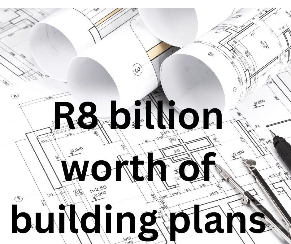 The approved R8 billion worth of building plans.