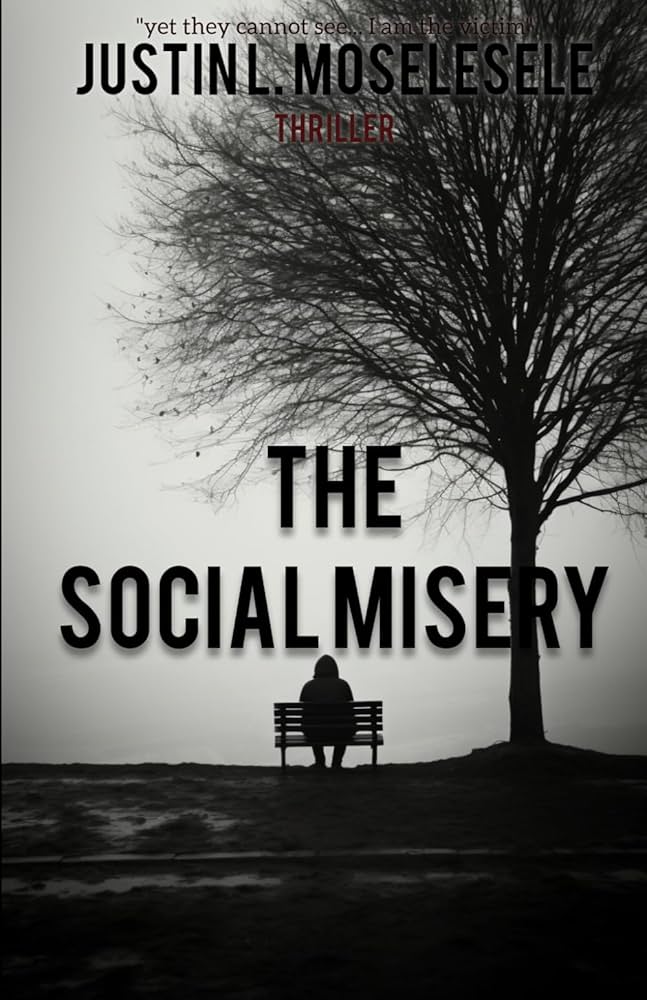 The Social Misery by Justin Moselesele