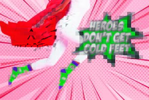 Heroes don’t get cold feet