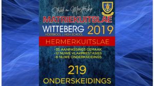 HOËRSKOOL WITTEBERG: MATRIEKS VAN 2019 MAAK STEEDS GERAAS!
