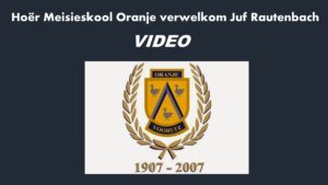 Hoër Meisieskool Oranje verwelkom Mej Kobi-Mari Rautenbach