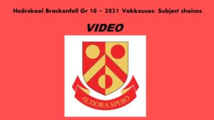 Hoërskool Brackenfell: Gr 10 2021 Vakkeuses/ Subject choices