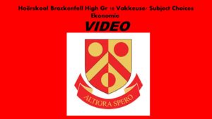 Hoërskool Brackenfell High Gr 10 Vakkeuses / Subject Choices (2021)