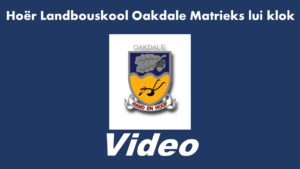Hoër Landbouskool Oakdale  matrieks 2020 lui klok